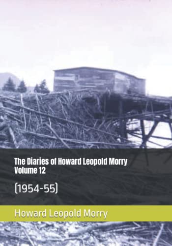 Stock image for The Diaries of Howard Leopold Morry - Volume 12: (1954-55) (Diaries of Howard Leopold Morry - 1939-1965) for sale by Lucky's Textbooks