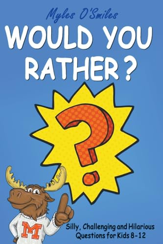 Stock image for Would You Rather? Silly, Challenging and Hilarious Questions For Kids 8-12 for sale by THE SAINT BOOKSTORE