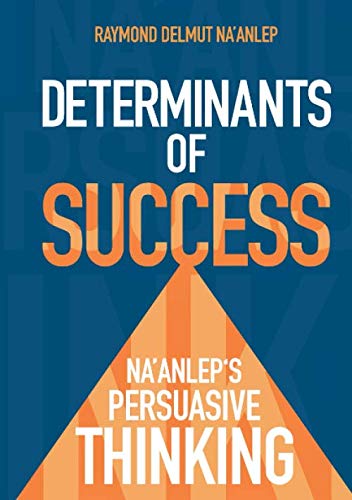 Imagen de archivo de Determinants of Success: Na'anlep's Persuasive Thinking a la venta por SecondSale