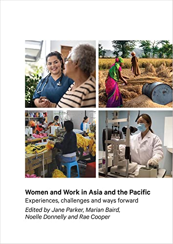 Imagen de archivo de Women and Work in Asia and the Pacific: Experiences, challenges and ways forward [Paperback] Donnelly, Noelle; Baird, Marian; Cooper, Rae and Parker, Jane a la venta por Lakeside Books