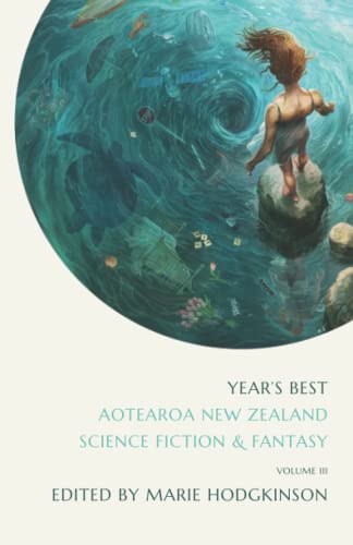 9781991150301: Year's Best Aotearoa New Zealand Science Fiction and Fantasy: Volume 3