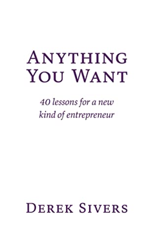 Imagen de archivo de Anything You Want: 40 lessons for a new kind of entrepreneur a la venta por ThriftBooks-Atlanta