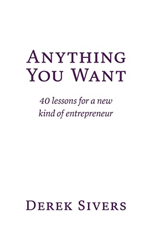 Imagen de archivo de Anything You Want: 40 lessons for a new kind of entrepreneur a la venta por GreatBookPrices