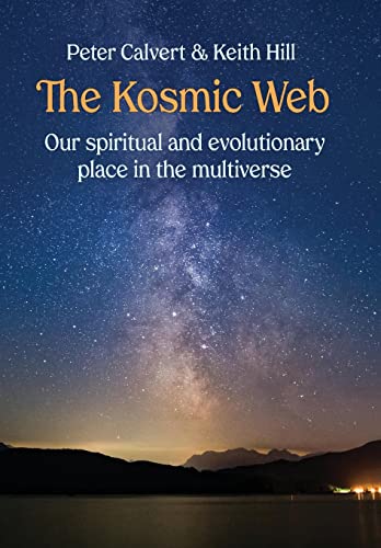 Stock image for The Kosmic Web: Our spiritual and evolutionary place in the multiverse for sale by MusicMagpie