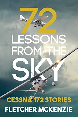 Stock image for 72 Lessons From The Sky: Cessna 172 for sale by GreatBookPrices