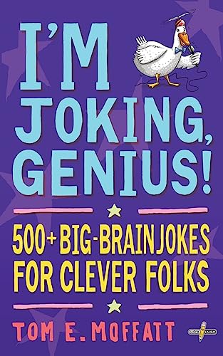 Stock image for I'm Joking, Genius!: 500+ Big-Brain Jokes for Clever Folks for sale by ThriftBooks-Atlanta