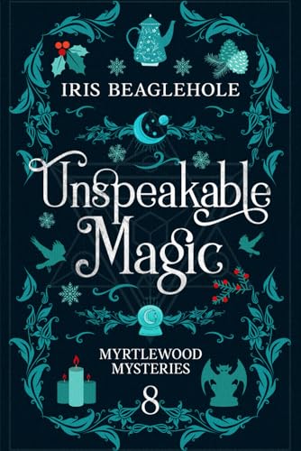 Stock image for Unspeakable Magic: Myrtlewood Mysteries book 8 for sale by Zoom Books Company