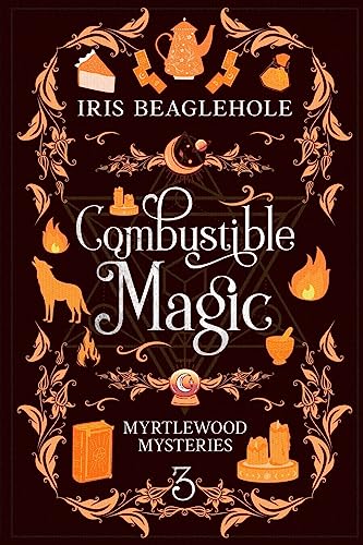 Stock image for Combustible Magic: Myrtlewood Mysteries Book 3 for sale by Books Unplugged