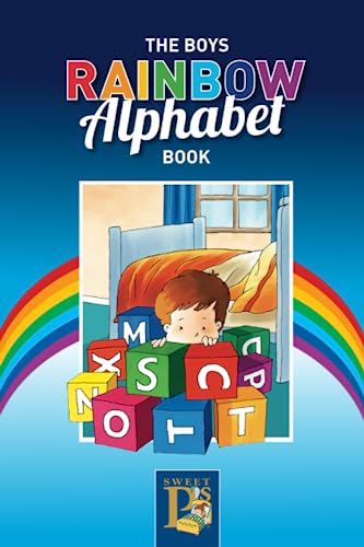 9781991181022: The Boys Rainbow Alphabet Book: Learn the alphabet at the same time learn the colours of the rainbow (Sweet P's Alphabet Rainbow Book Series)