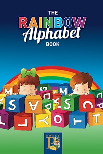 9781991181046: The Rainbow Alphabet Book: Learn the alphabet at the same time learn the colours of the rainbow (Sweet P's Alphabet Rainbow Book Series)