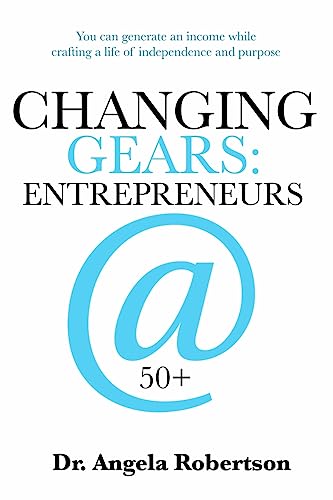 Stock image for Changing Gears Entrepreneurs @ 50+ : Entrepreneurs @ 50+ for sale by GreatBookPrices