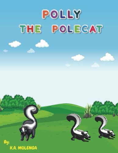 Stock image for POLLY THE POLECAT: A funny childrens book about siblings ages 1-3 4-6 7-8 for sale by Blue Vase Books