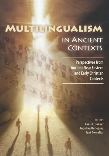 Imagen de archivo de Multilingualism in Ancient Contexts: Perspectives from Ancient Near Eastern and Early Christian Contexts a la venta por Omega