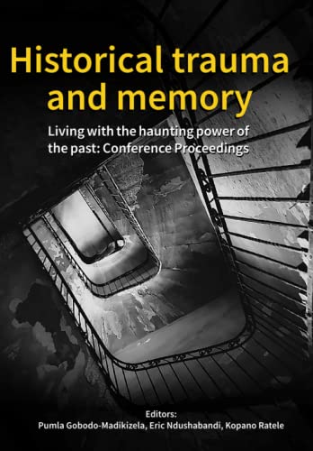 Beispielbild fr Historical trauma and memory: Living with the haunting power of the past: Conference Proceedings zum Verkauf von GF Books, Inc.