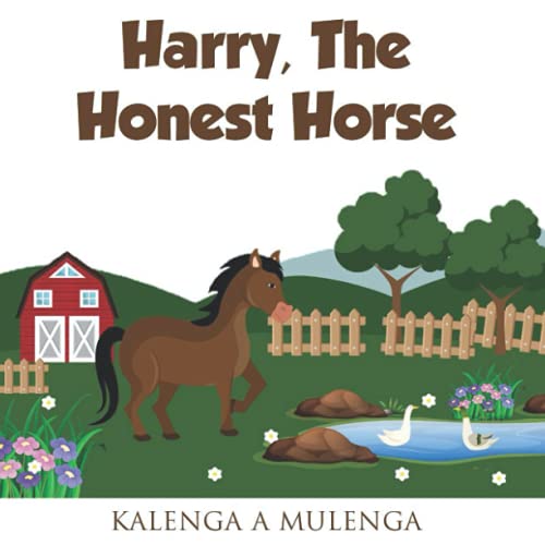 Beispielbild fr HARRY THE HONEST HORSE: A cute children's book about horses friendship honesty for ages 1-3 ages 4-6 ages 7-8 zum Verkauf von SecondSale