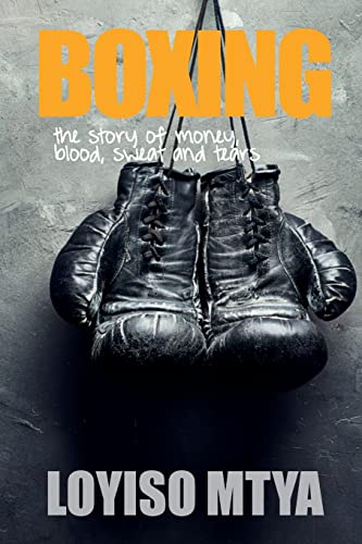 Imagen de archivo de Boxing: the story of money, blood, sweat and tears a la venta por Lucky's Textbooks