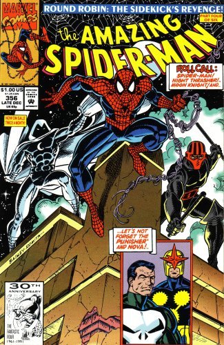 The Amazing Spiderman: Round Robin, the Sidekick's Revenge!: Roll Call-- Spider-man, Night Thrasher, Moon Knight, and Let's Not Forget the Punisher and Nova! (Vol. 1, No. 356, December 1991) (9781991356109) by Stan Lee; Al Milgrom