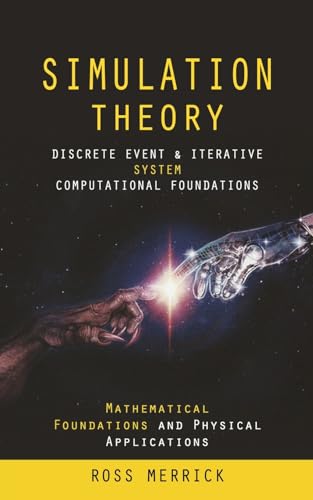 9781998038305: Simulation Theory: Discrete Event & Iterative System Computational Foundations (Mathematical Foundations and Physical Applications)