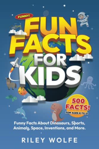 Beispielbild fr Fun Facts for Kids (500 Funny And Mind-Blowing Facts About Everything!): Dinosaurs, Sports, Space, Animals, Inventions, Games, World Records, . Life, Oceans, Marine Life, And More! 2023 zum Verkauf von Wonder Book