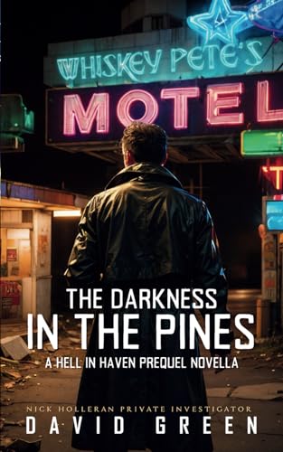 Stock image for THE DARKNESS IN THE PINES: A HELL IN HAVEN CITY PREQUEL By David Green (Nick Holleran Urban Fantasy Series) for sale by Books Unplugged