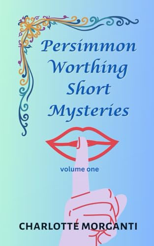 9781998136001: Persimmon Worthing Short Mysteries: Volume One (Persimmon Worthing Mysteries)