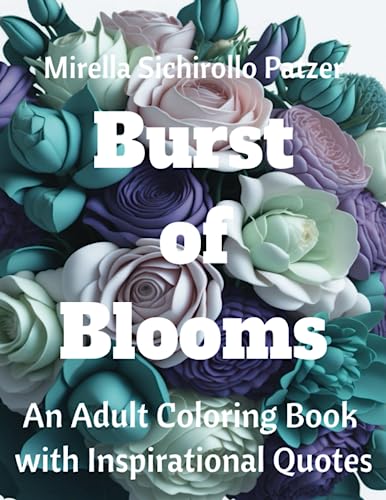 9781998169016: Burst of Blooms: An Adult Coloring Book with Inspirational Quotes: Vintage Botanicals for Mindfulness and Relaxation