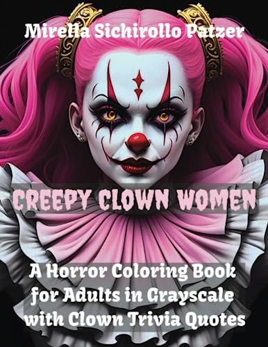 9781998169245: Creepy Clown Women: A Horror Coloring Book for Adults in Grayscale with Scary Clown Trivia Quotes