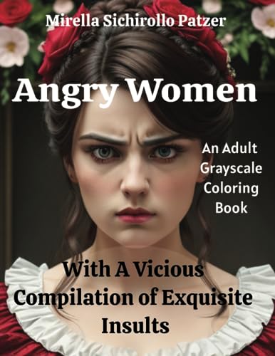 9781998169344: Angry Women: With a Vicious Compilation of Exquisite Insults: A Funny Gag Gift Coloring Book for Adults