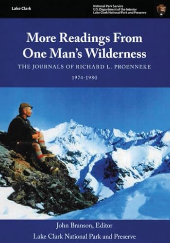 9781998295401: More Readings From One Man's Wilderness - The Journals of Richard L. Proenneke 1974-1980