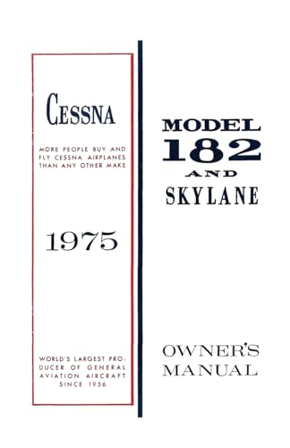 Imagen de archivo de Cessna 1975 Model 182 and Skylane Owner's Manual a la venta por GreatBookPrices