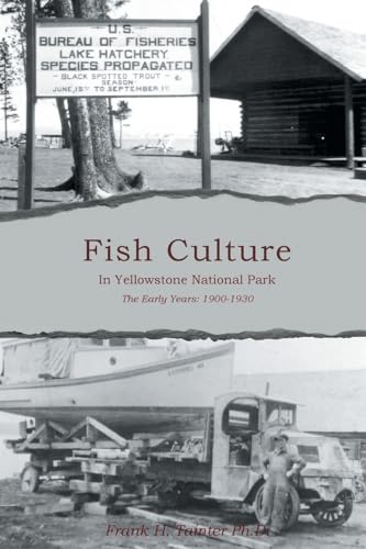 

Fish Culture in Yellowstone National Park: The Early Years: 1900-1930