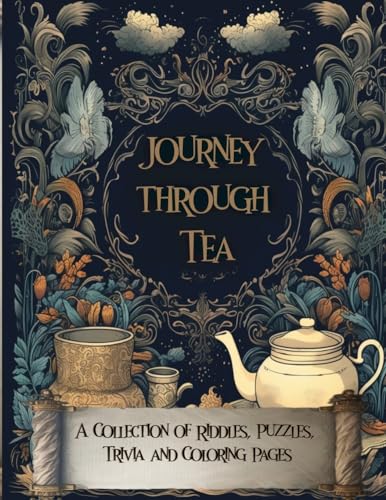 Stock image for Journey through Tea: A Collection of Riddles, Puzzles, Trivia and Coloring Pages for sale by WorldofBooks