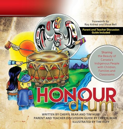 Stock image for The Honour Drum: Sharing the Beauty of Canada's Indigenous People with Children, Families and Classrooms for sale by GreatBookPrices
