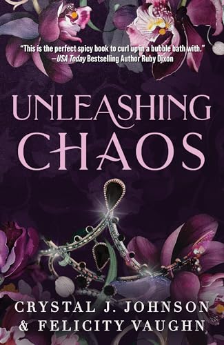 Stock image for Unleashing Chaos [Paperback] Johnson, Crystal J. and Vaughn, Felicity for sale by Lakeside Books