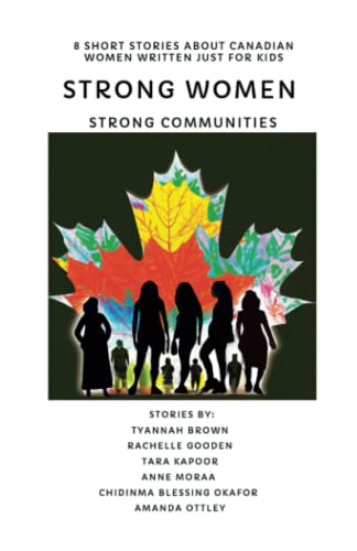 Stock image for Strong Women, Strong Communities: Inspiring kids stories about Canadian Women for sale by GF Books, Inc.