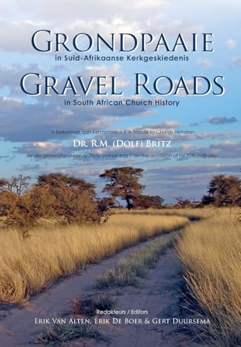 Stock image for Grondpaaie in Suid-Afrikaanse Kerkgeskiedenis / Gravel Roads in South African Church History for sale by PBShop.store US