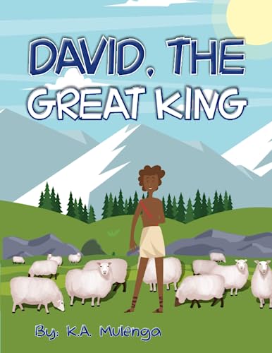 Stock image for David, The Great King: A children's Christian picture book for kids ages 3-5, 6-8 about King David from the Bible for sale by GF Books, Inc.