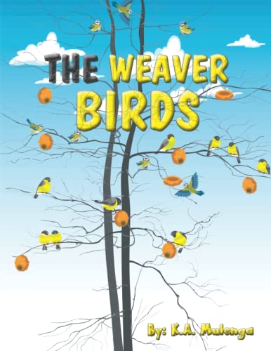 Stock image for The Weaver Birds: A cute book about a family of weaver birds for kids ages 2 to 5 6 to 8 for sale by Lucky's Textbooks