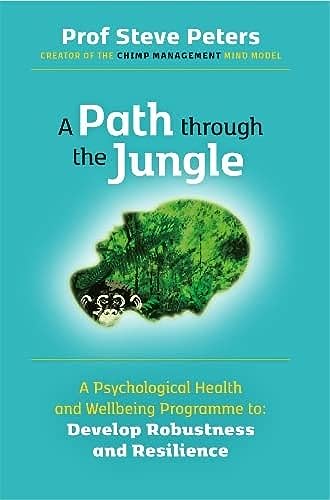 Beispielbild fr A Path through the Jungle: Psychological Health and Wellbeing Programme to Develop Robustness and Resilience: new release from bestselling author of . of million copy seller The Chimp Paradox) zum Verkauf von Monster Bookshop