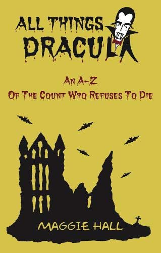 9781998991709: All Things Dracula: An A-Z of the Count Who Refuses to Die