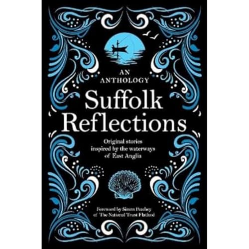 9781998999644: Suffolk Reflections: An Anthology of Original Stories Inspired by the the Waterways of East Anglia