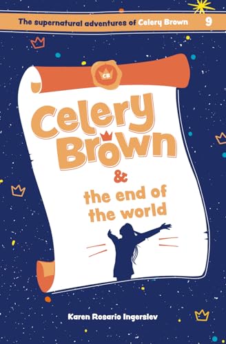 Stock image for Celery Brown and the end of the world (The Supernatural Adventures of Celery Brown) for sale by GF Books, Inc.