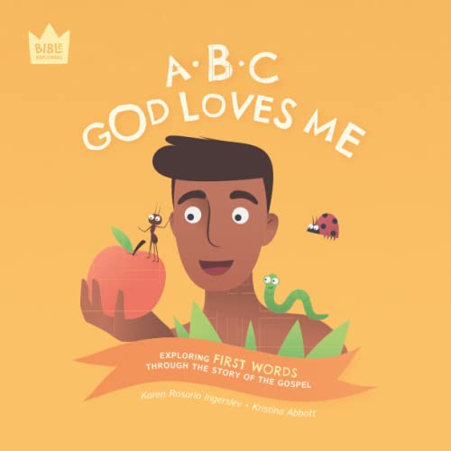 Stock image for ABC God Loves Me: Exploring FIRST WORDS through the story of the Gospel (Bible Explorers) for sale by GF Books, Inc.