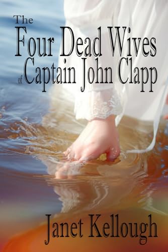 9781999002220: The Four Dead Wives of Captain John Clapp