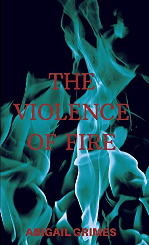 Stock image for The Violence of Fire for sale by Lucky's Textbooks