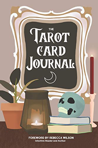 Stock image for The Tarot Card Journal: A Guided Workbook to Create Your Own Intuitive Reading Reference Guide, With Reading Records for sale by GreatBookPrices