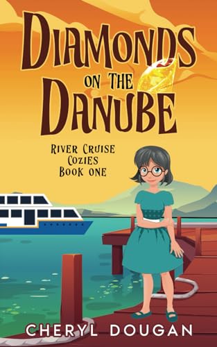 Stock image for Diamonds on the Danube: A River Cruising Cozy Mystery (River Cruise Cozies) for sale by SecondSale