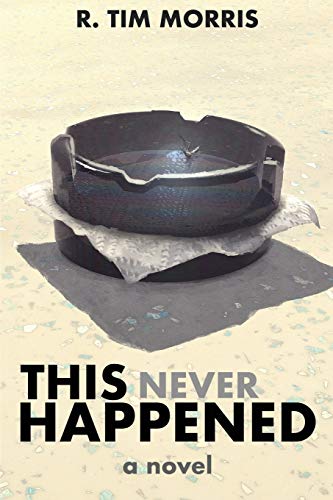 Stock image for This Never Happened [Paperback] Morris, R. Tim (English) for sale by Brook Bookstore On Demand