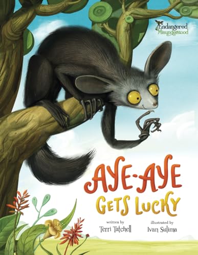 Beispielbild fr Aye-Aye Gets Lucky: 1 (Endangered and Misunderstood Animals) zum Verkauf von AwesomeBooks