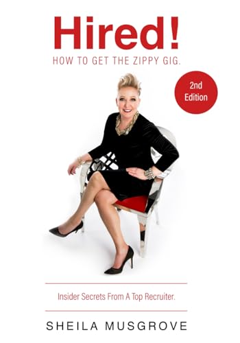 Beispielbild fr Hired! How To Get The Zippy Gig. Insider Secrets From A Top Recruiter. 2nd Edition zum Verkauf von GF Books, Inc.